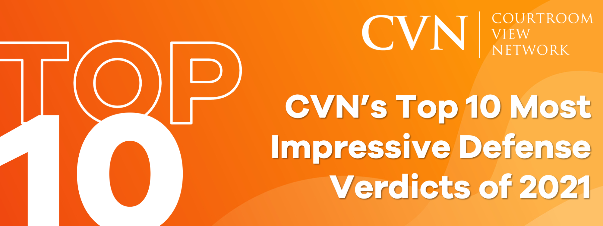 CVN's Top 10 Most Impressive Defense Verdicts of 2021